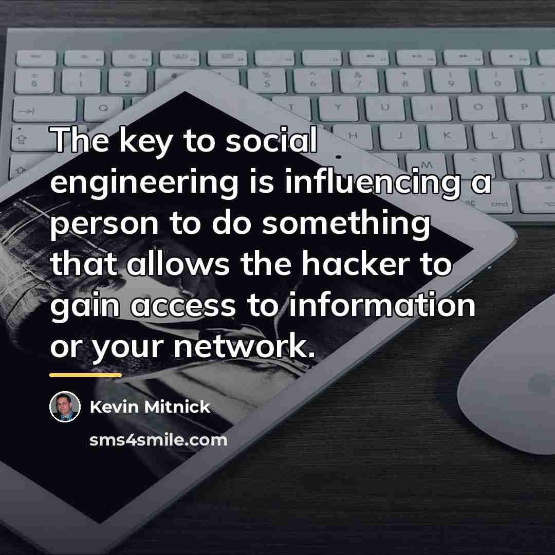 “The key to social engineering is influencing a person to…” quote by Kevin Mitnick