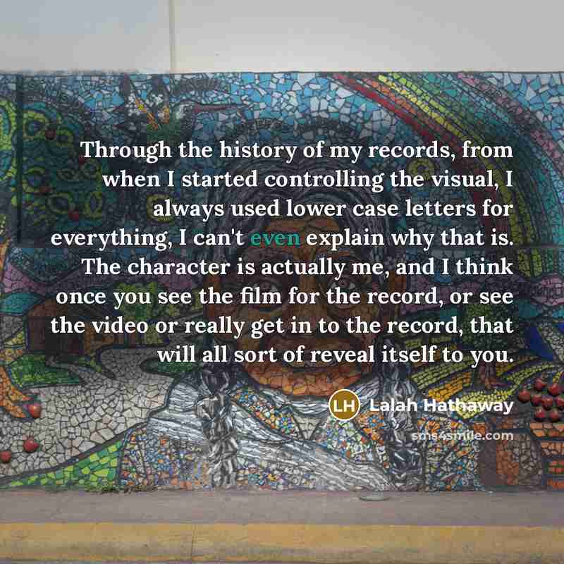 “Through the history of my records, from when I started…” quote by Lalah Hathaway