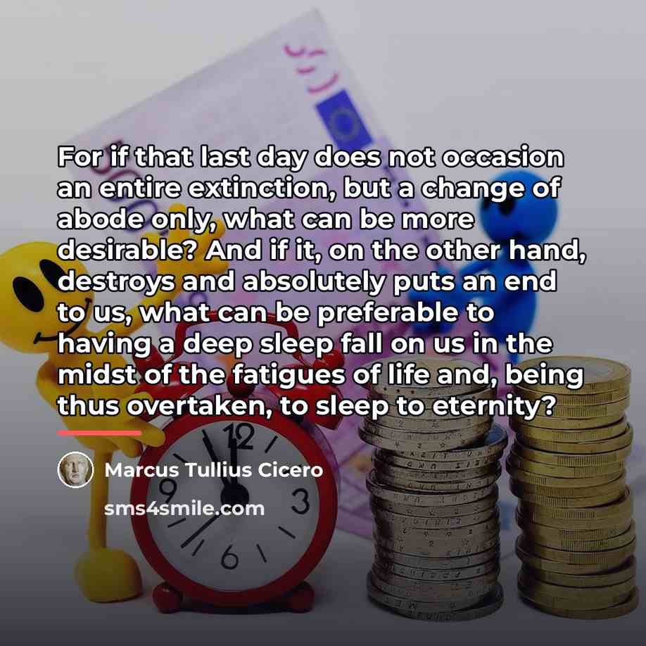 “For if that last day does not occasion an entire…” quote by Marcus Tullius Cicero