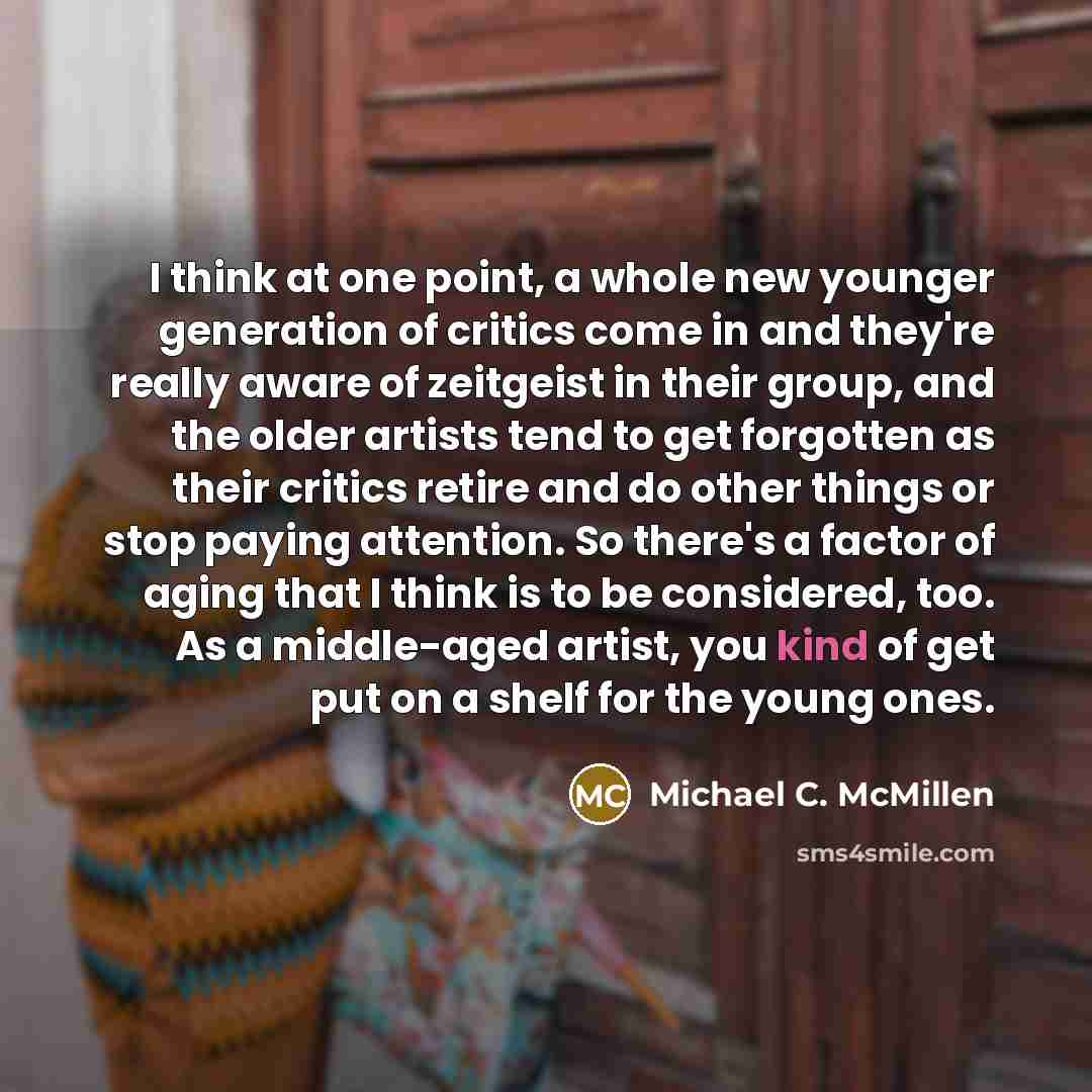 “I think at one point, a whole new younger generation…” quote by Michael C. McMillen