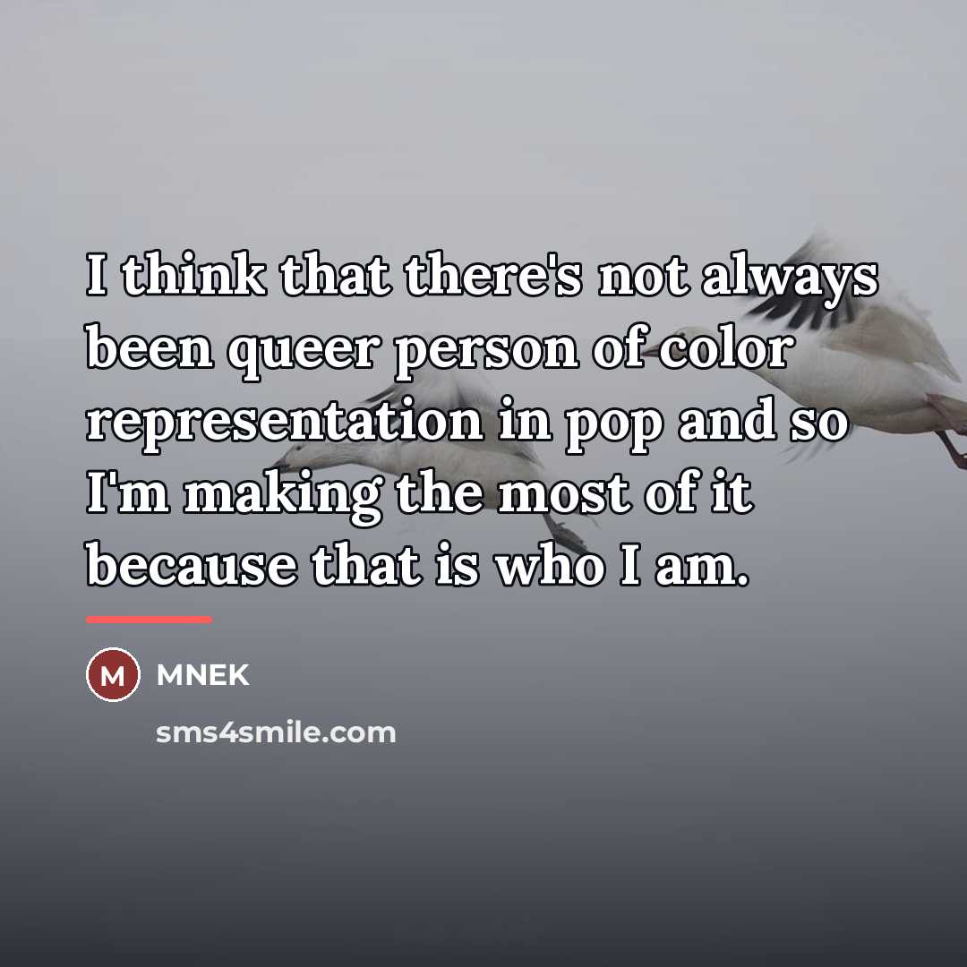 “I think that there's not always been queer person of…” quote by MNEK