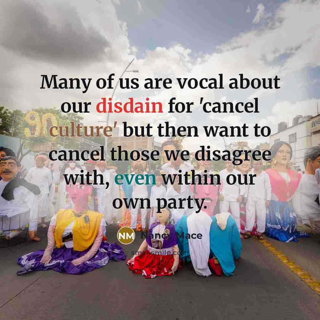 “Many of us are vocal about our disdain for 'cancel…” quote by Nancy Mace