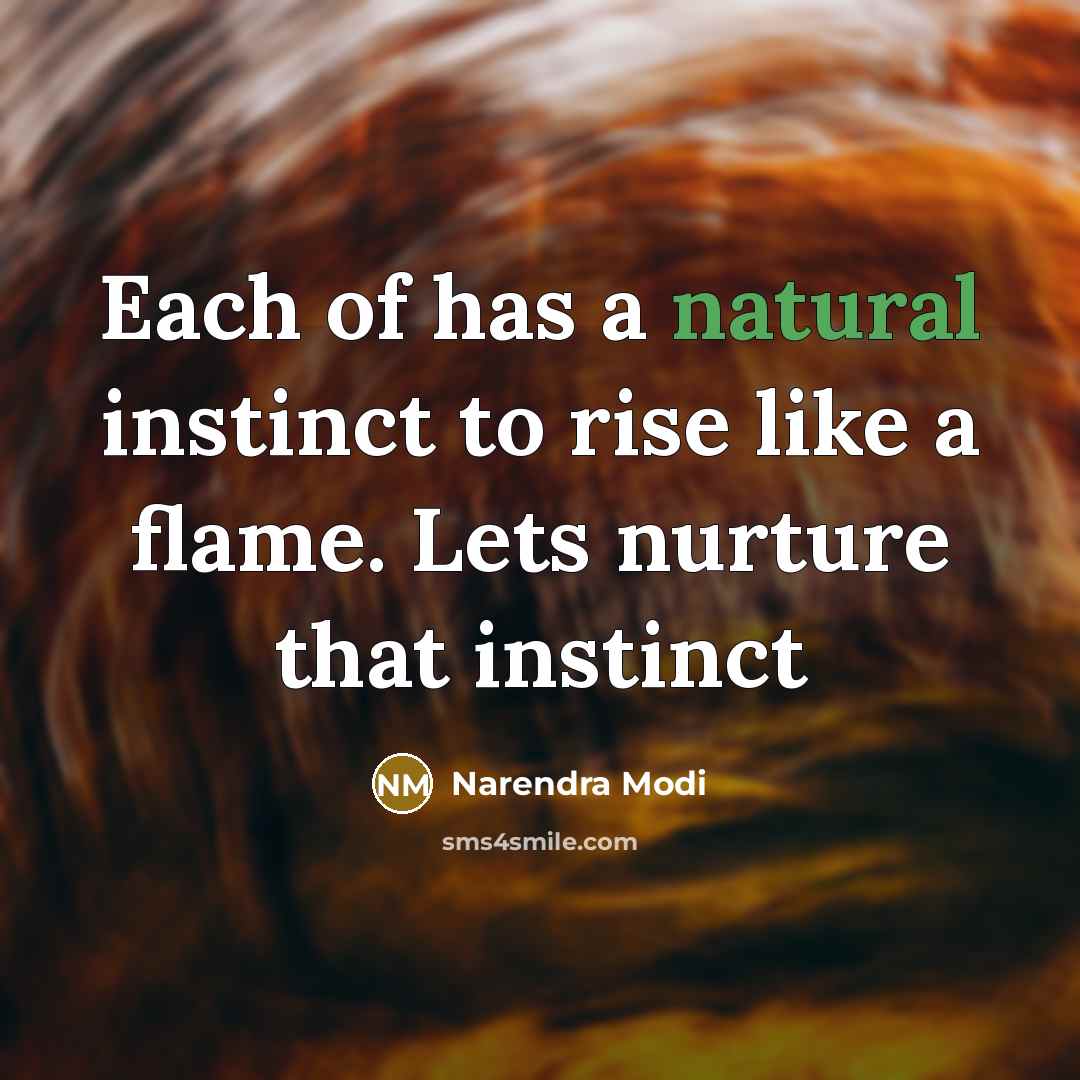 “Each of has a natural instinct to rise like a…” quote by Narendra Modi