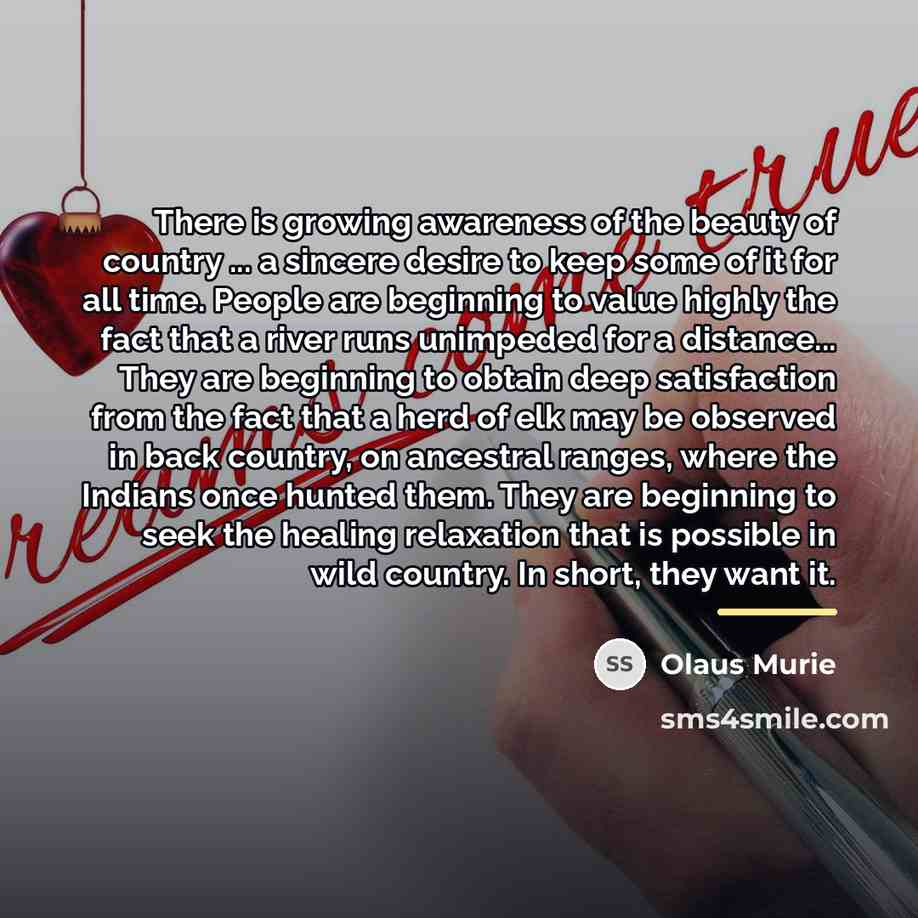 “There is growing awareness of the beauty of country ...…” quote by Olaus Murie