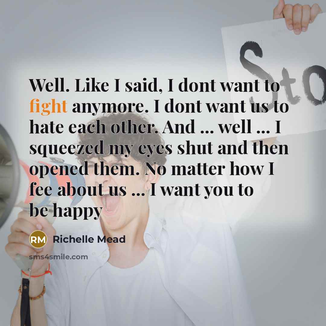 “Well. Like I said, I dont want to fight anymore.…” quote by Richelle Mead