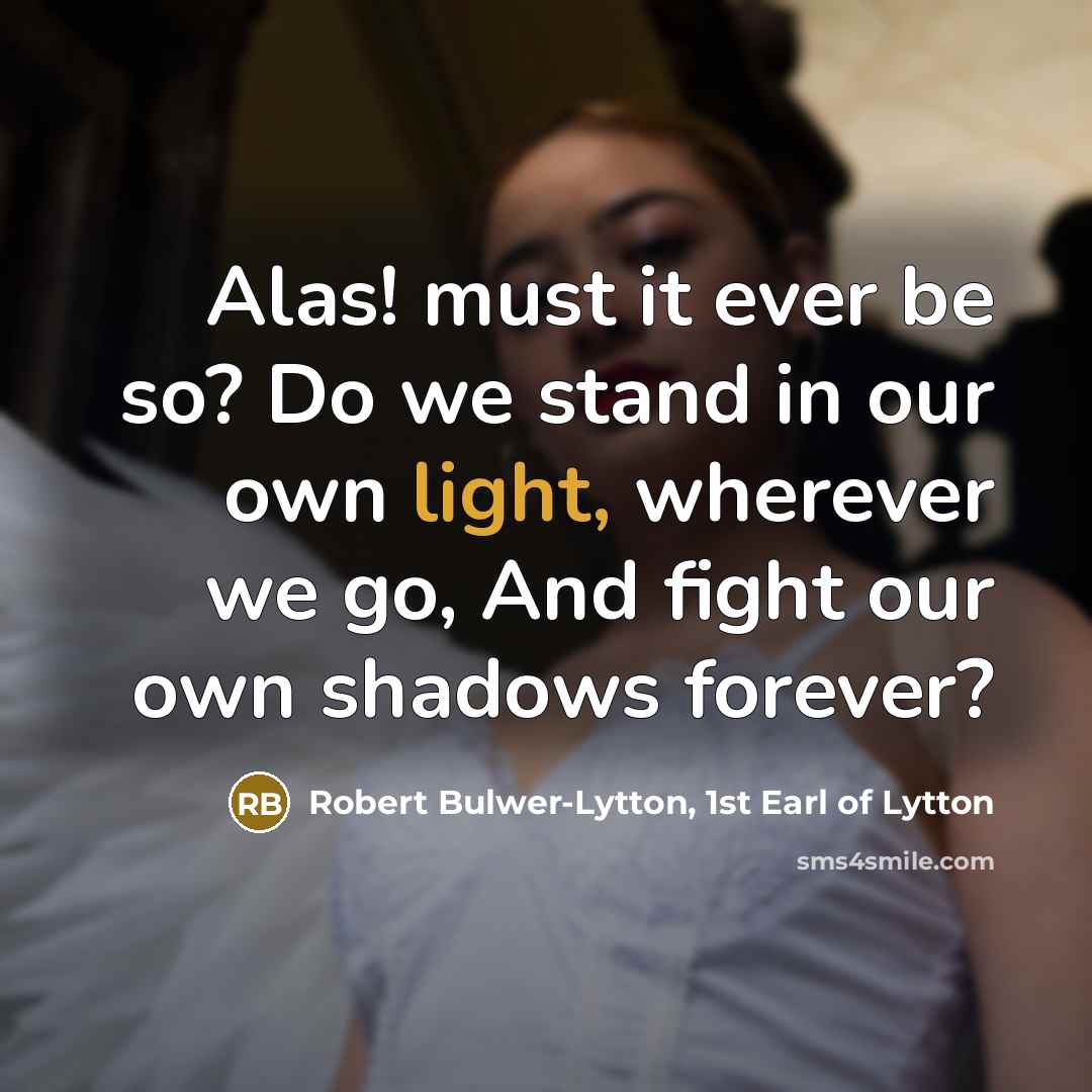 “Alas! must it ever be so? Do we stand in…” quote by Robert Bulwer-Lytton, 1st Earl of Lytton