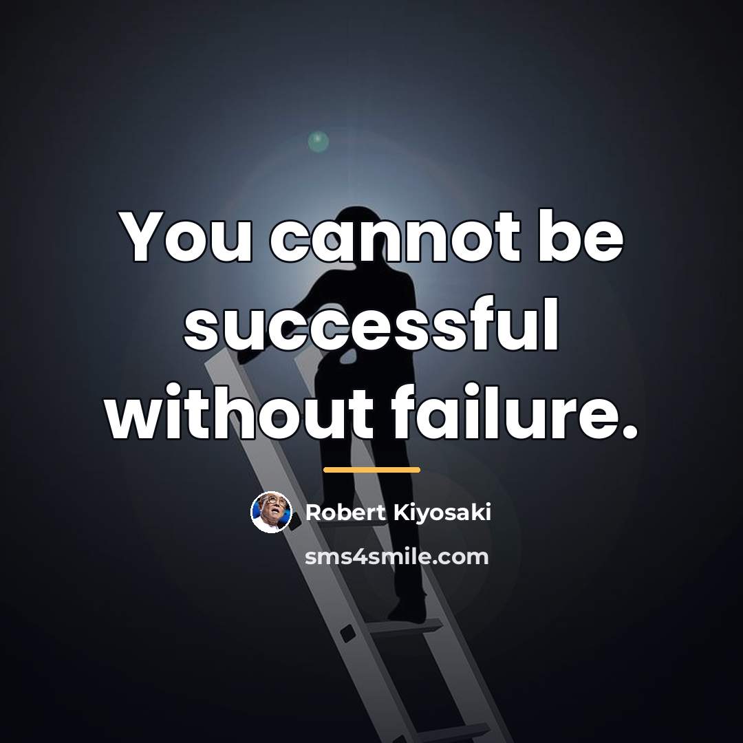 “You cannot be successful without failure.…” quote by Robert Kiyosaki