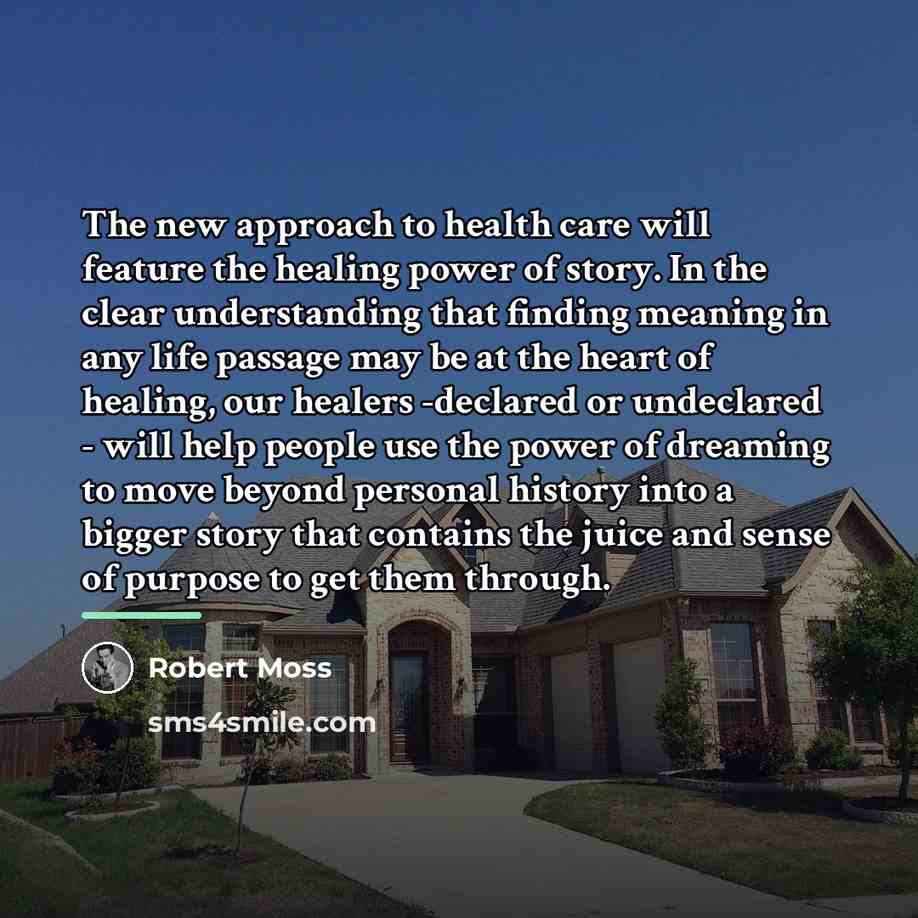 “The new approach to health care will feature the healing…” quote by Robert Moss