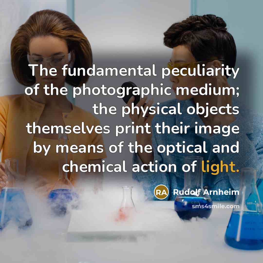 “The fundamental peculiarity of the photographic medium; the physical objects…” quote by Rudolf Arnheim