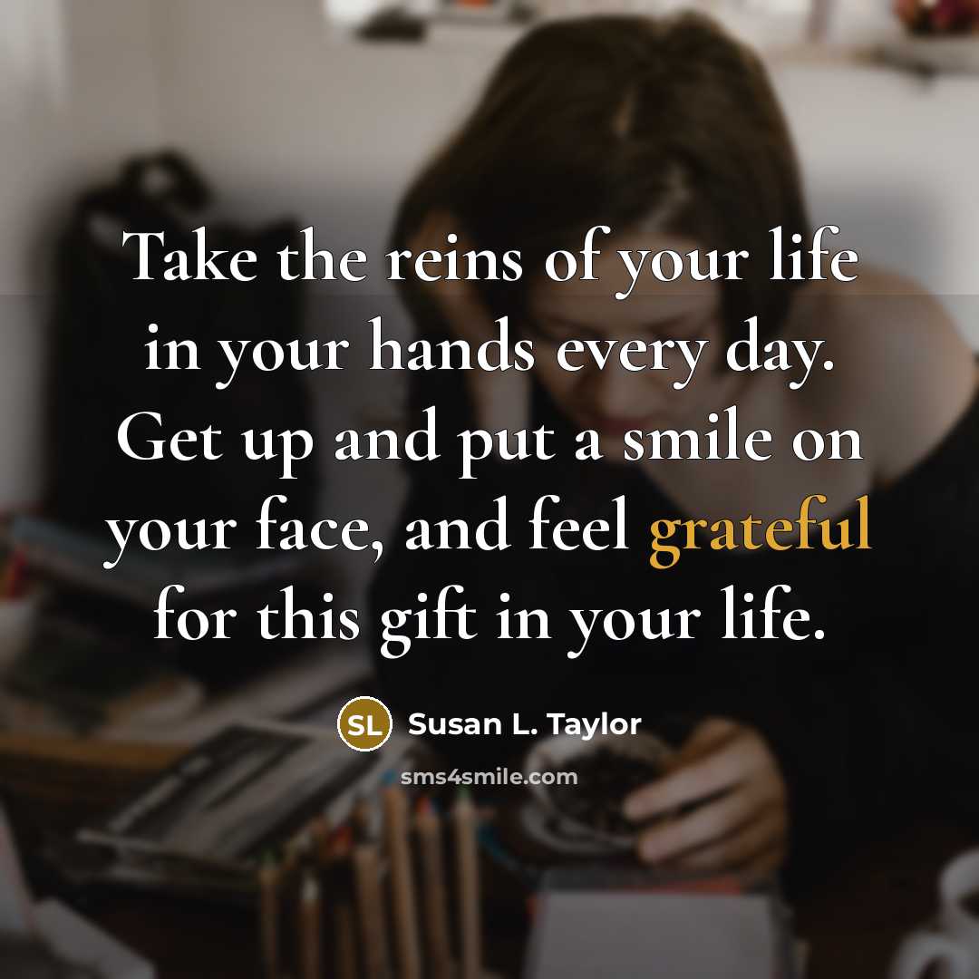 “Take the reins of your life in your hands every…” quote by Susan L. Taylor