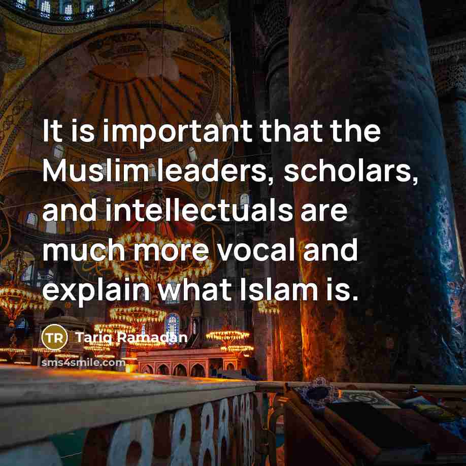 “It is important that the Muslim leaders, scholars, and intellectuals…” quote by Tariq Ramadan