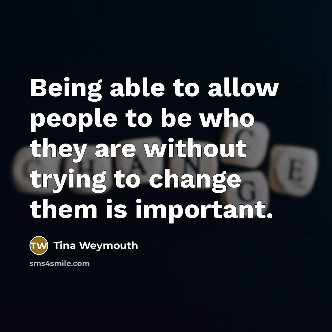 “Being able to allow people to be who they are…” quote by Tina Weymouth