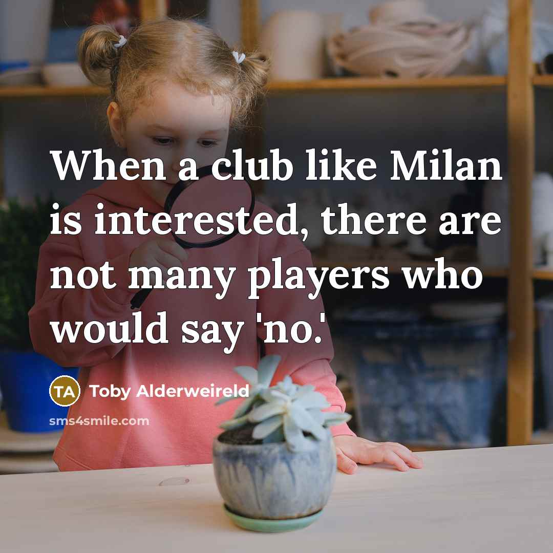“When a club like Milan is interested, there are not…” quote by Toby Alderweireld