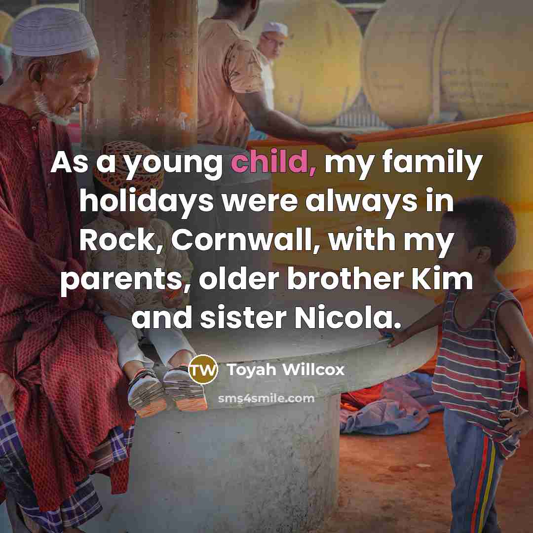 “As a young child, my family holidays were always in…” quote by Toyah Willcox
