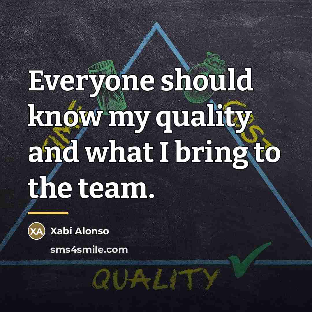 “Everyone should know my quality and what I bring to…” quote by Xabi Alonso