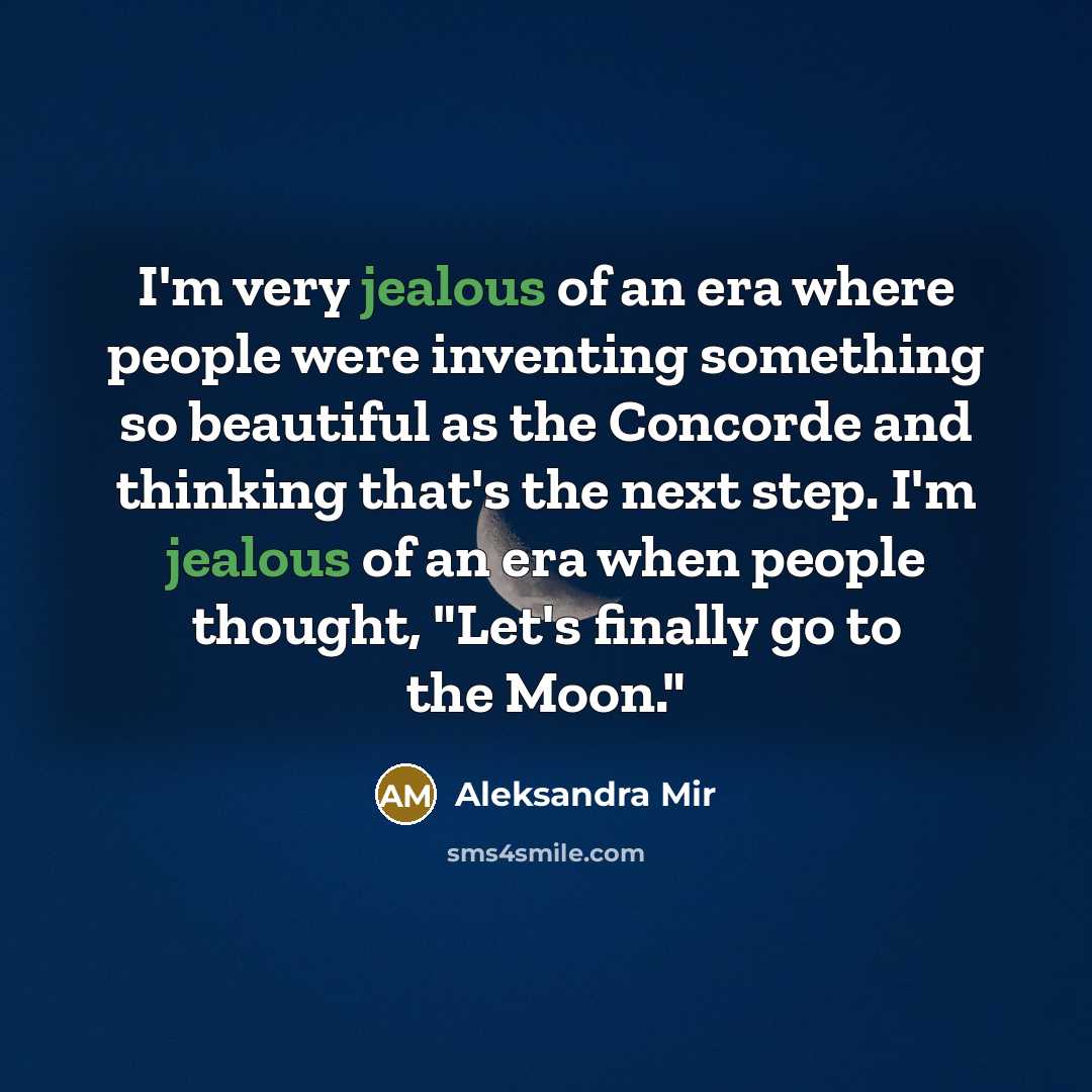 “I'm very jealous of an era where people were inventing…” quote by Aleksandra Mir
