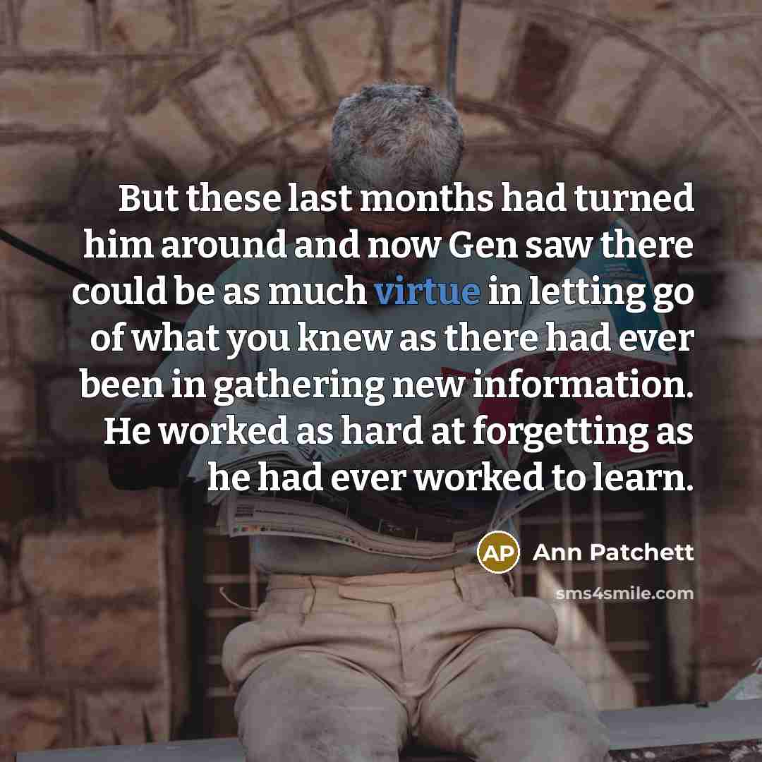 “But these last months had turned him around and now…” quote by Ann Patchett