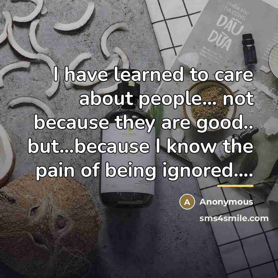 “I have learned to care about people... not because they…” quote by Anonymous