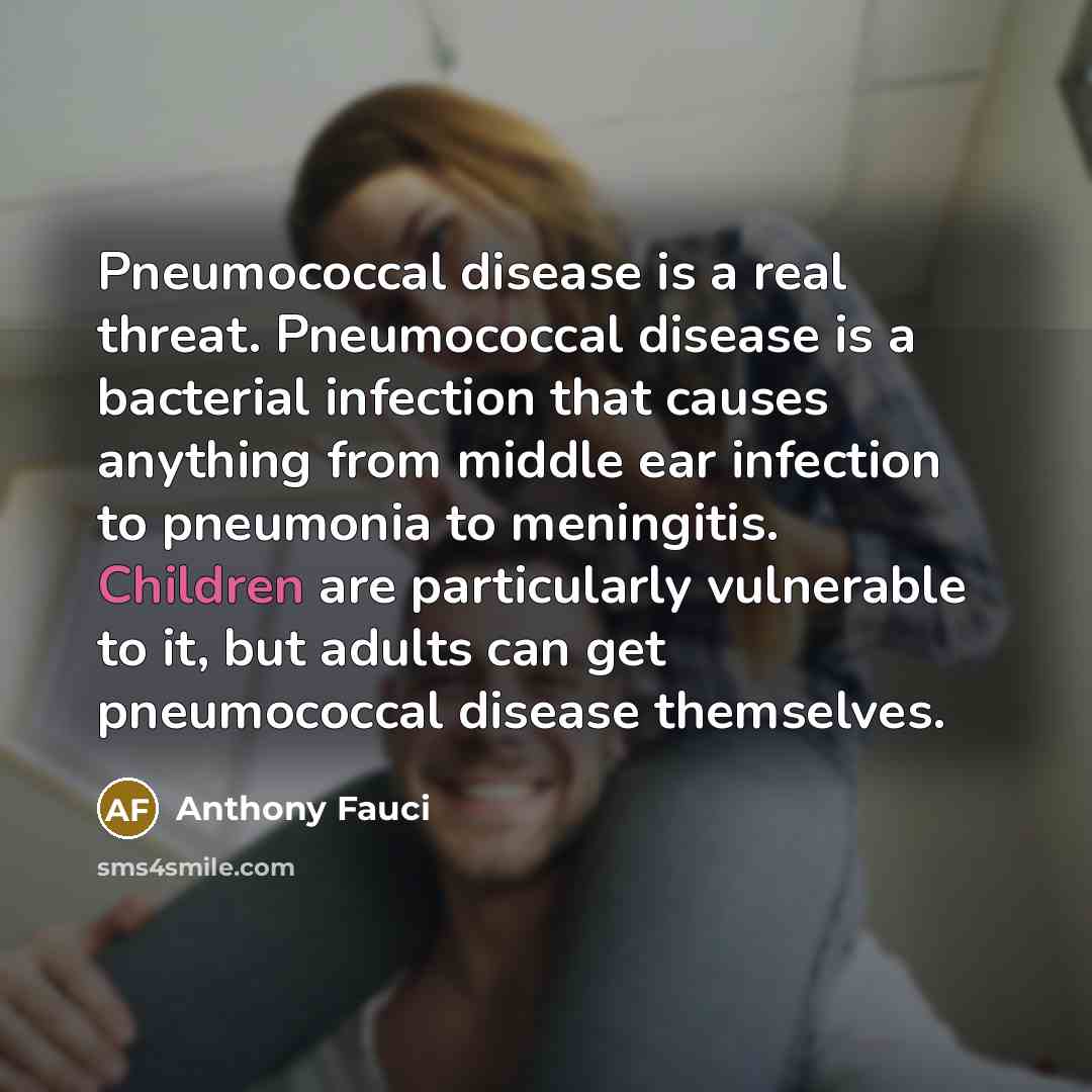 “Pneumococcal disease is a real threat. Pneumococcal disease is a…” quote by Anthony Fauci