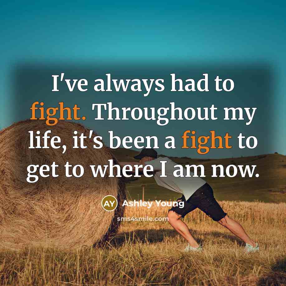 “I've always had to fight. Throughout my life, it's been…” quote by Ashley Young
