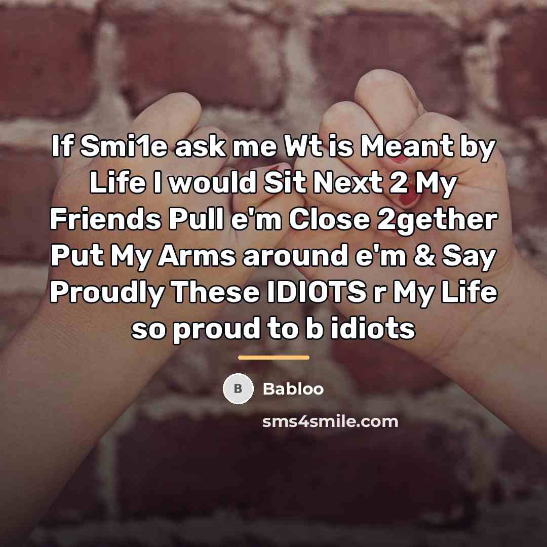 “If Smi1e ask me Wt is Meant by Life I…” quote by Babloo