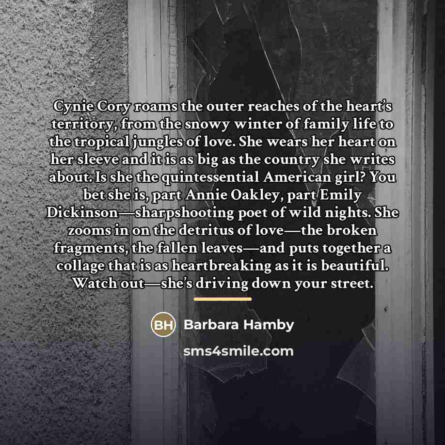 “Cynie Cory roams the outer reaches of the heart’s territory,…” quote by Barbara Hamby