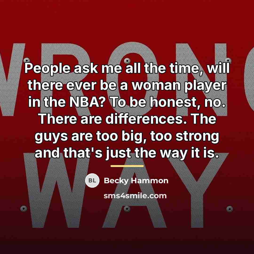 “People ask me all the time, will there ever be…” quote by Becky Hammon