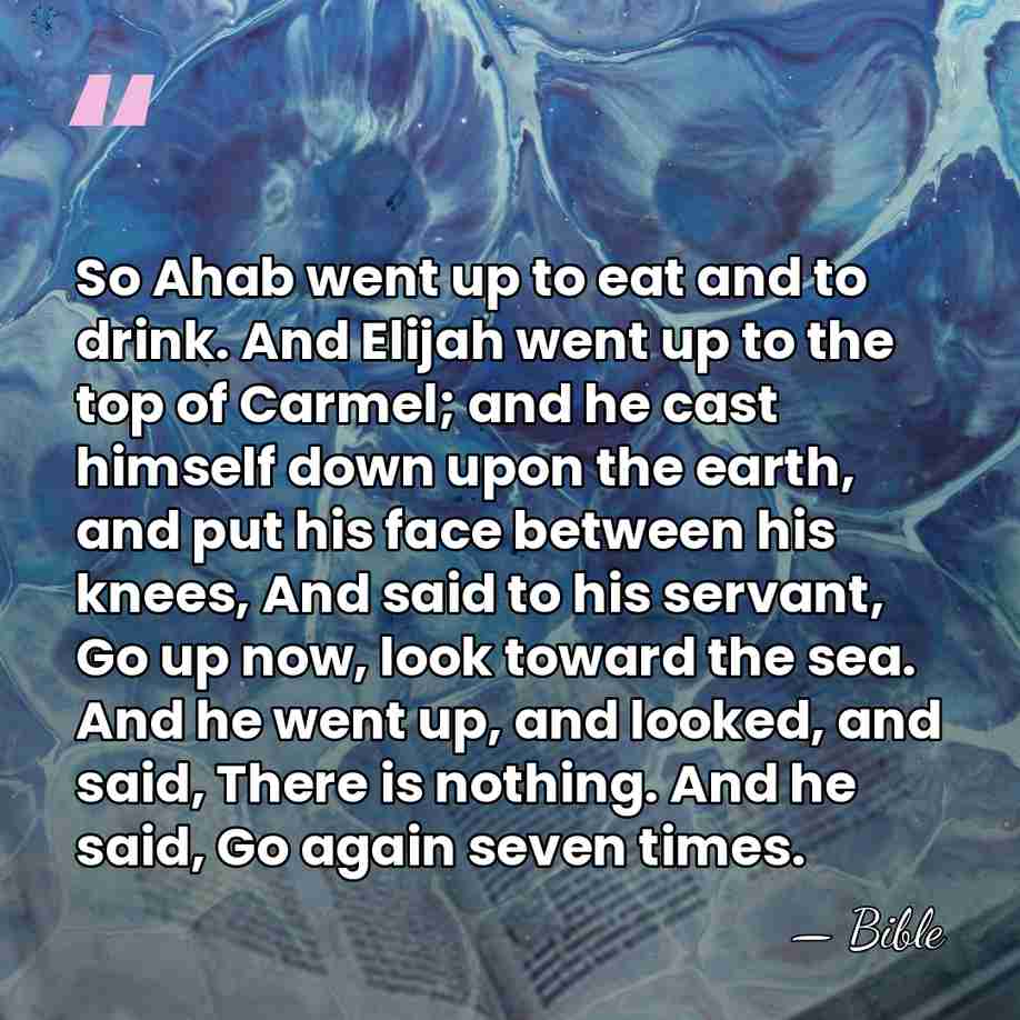 So Ahab went up to eat and to drink. And Elijah went&hellip; - Bible