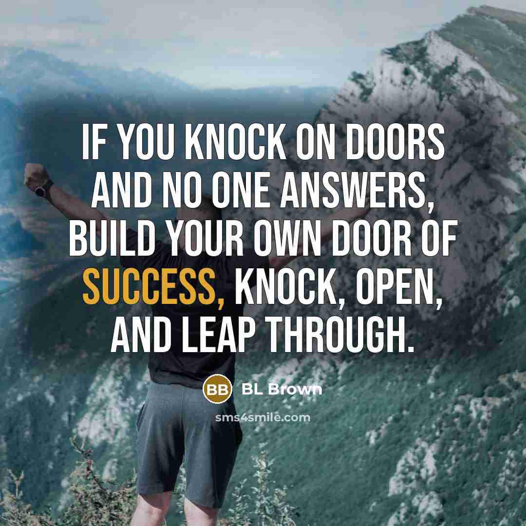 “If you knock on doors and no one answers, build…” quote by BL Brown