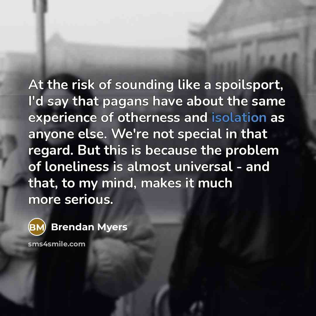 “At the risk of sounding like a spoilsport, I'd say…” quote by Brendan Myers
