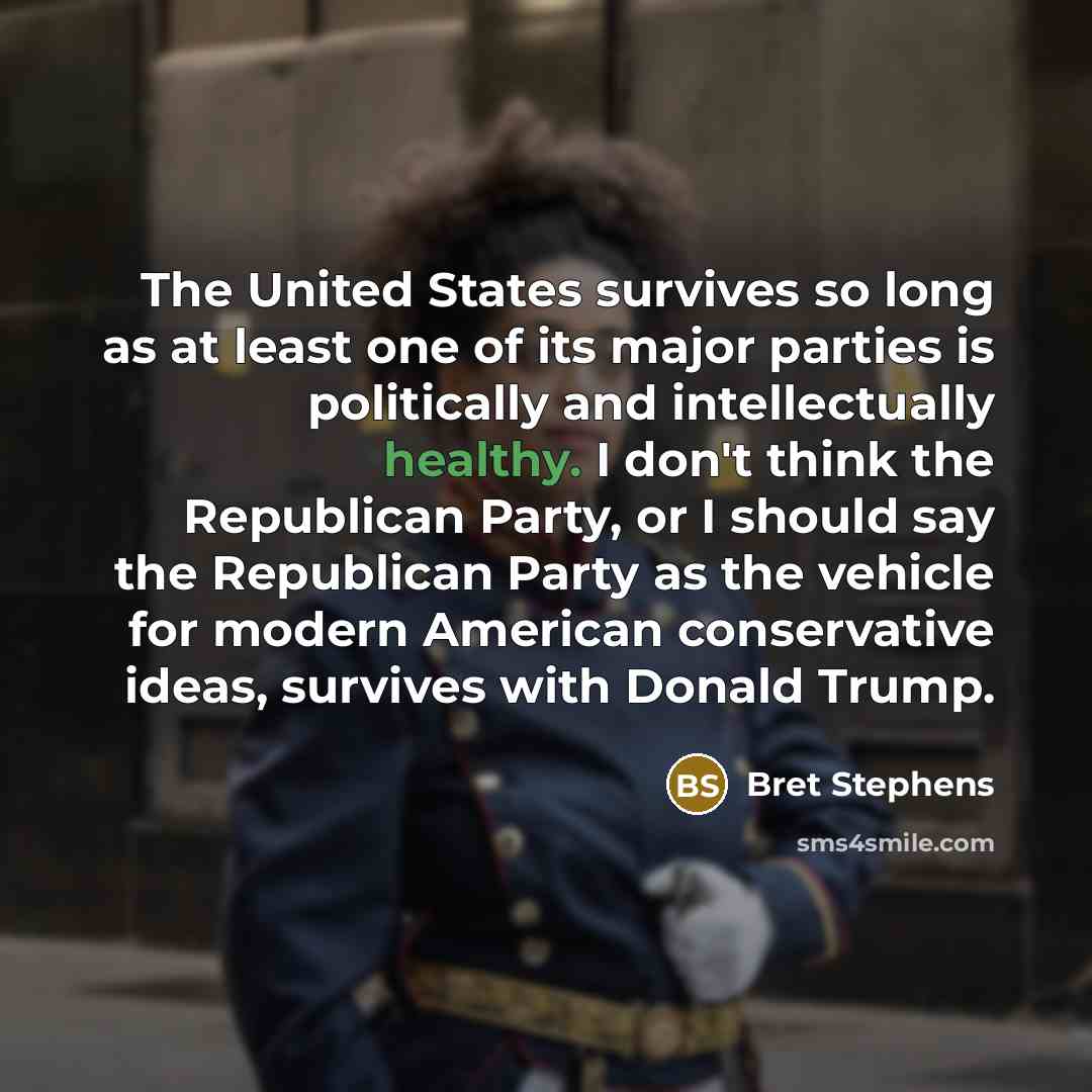 “The United States survives so long as at least one…” quote by Bret Stephens