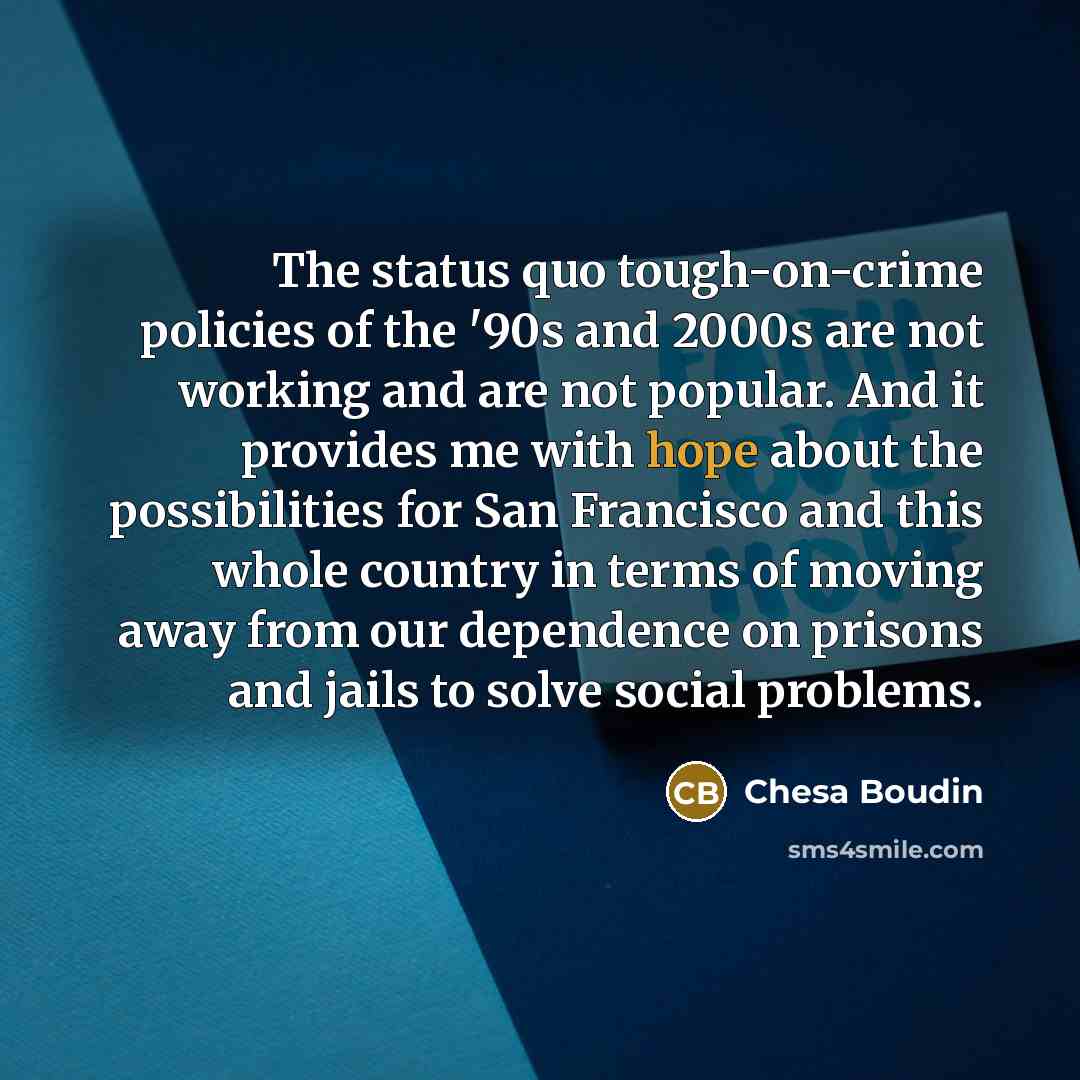 “The status quo tough-on-crime policies of the '90s and 2000s…” quote by Chesa Boudin