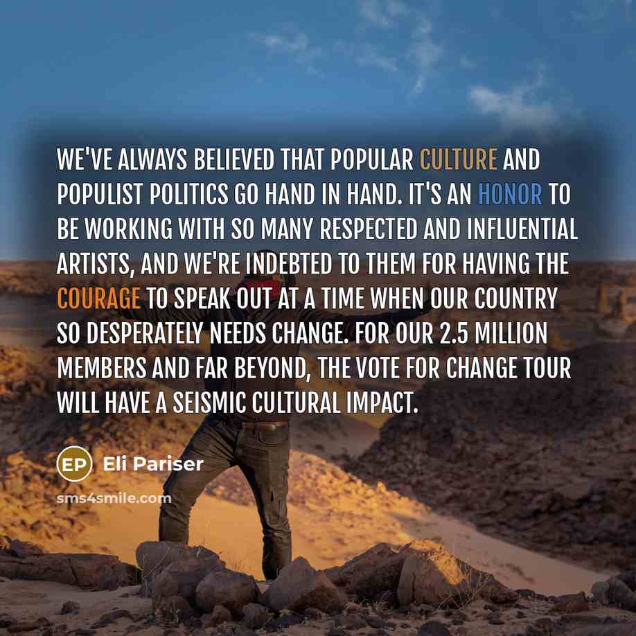 “We've always believed that popular culture and populist politics go…” quote by Eli Pariser