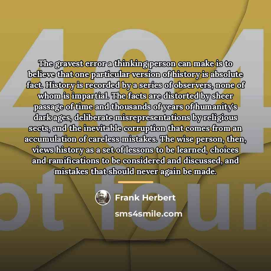 “The gravest error a thinking person can make is to…” quote by Frank Herbert