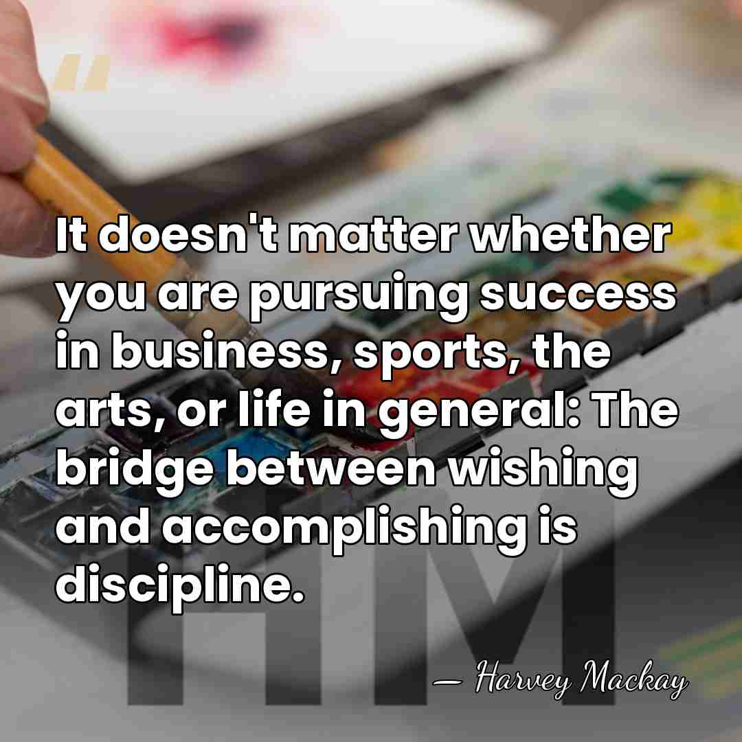 It doesn't matter whether you are pursuing success in business, sports, the&hellip; - Harvey Mackay