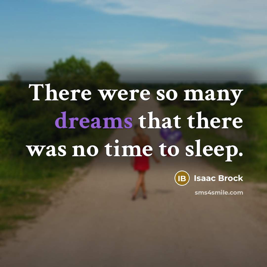 “There were so many dreams that there was no time…” quote by Isaac Brock