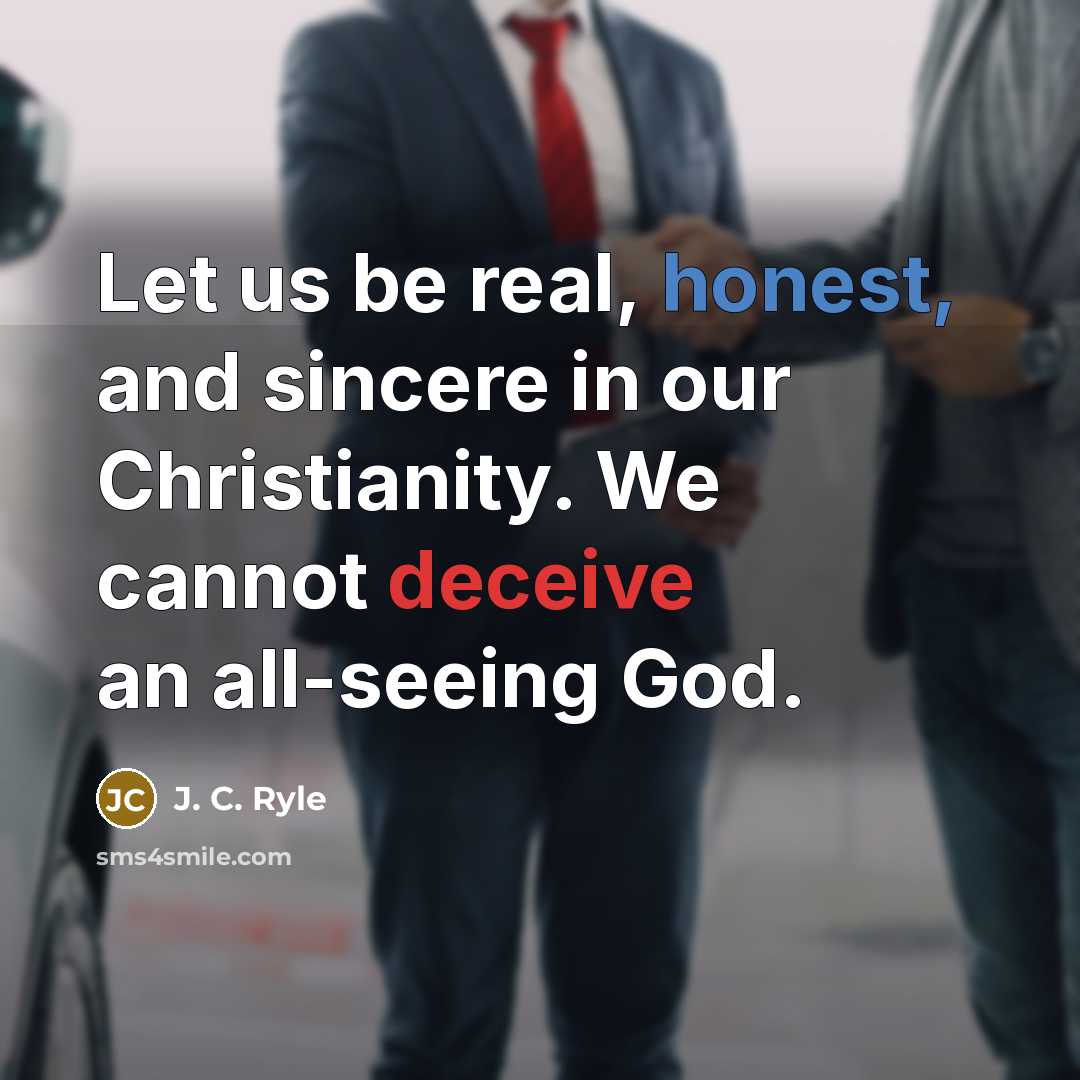 “Let us be real, honest, and sincere in our Christianity.…” quote by J. C. Ryle