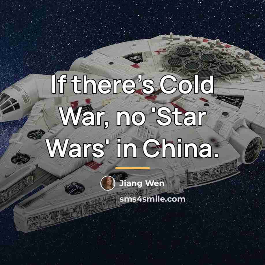 “If there's Cold War, no 'Star Wars' in China.…” quote by Jiang Wen