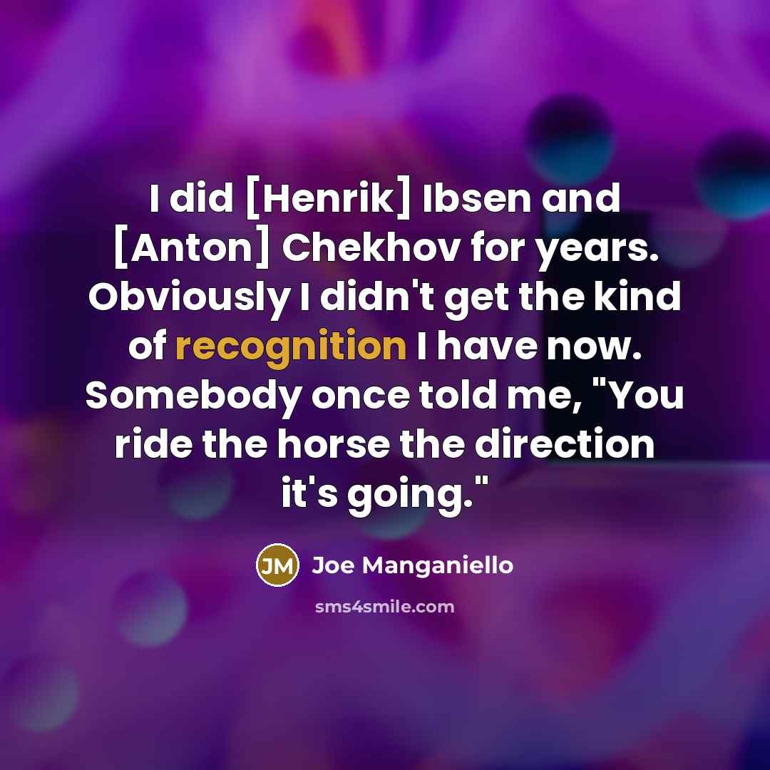 “I did [Henrik] Ibsen and [Anton] Chekhov for years. Obviously…” quote by Joe Manganiello
