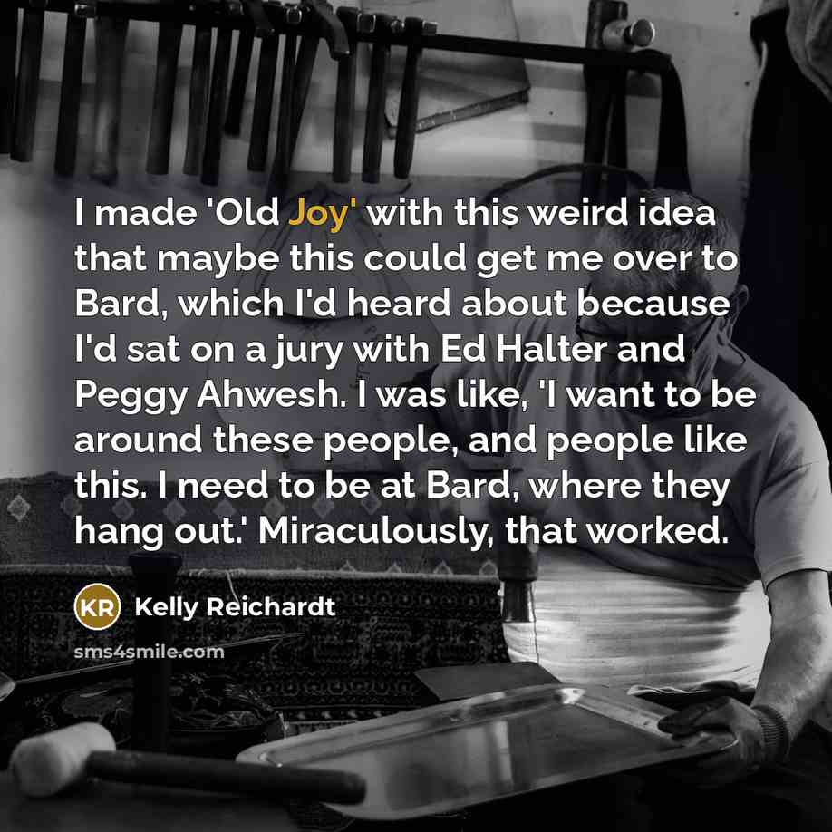 “I made 'Old Joy' with this weird idea that maybe…” quote by Kelly Reichardt