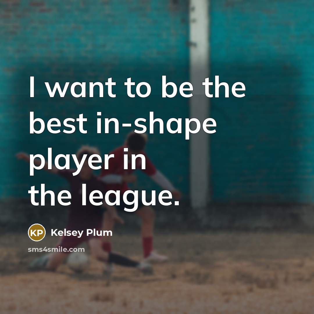 “I want to be the best in-shape player in the…” quote by Kelsey Plum