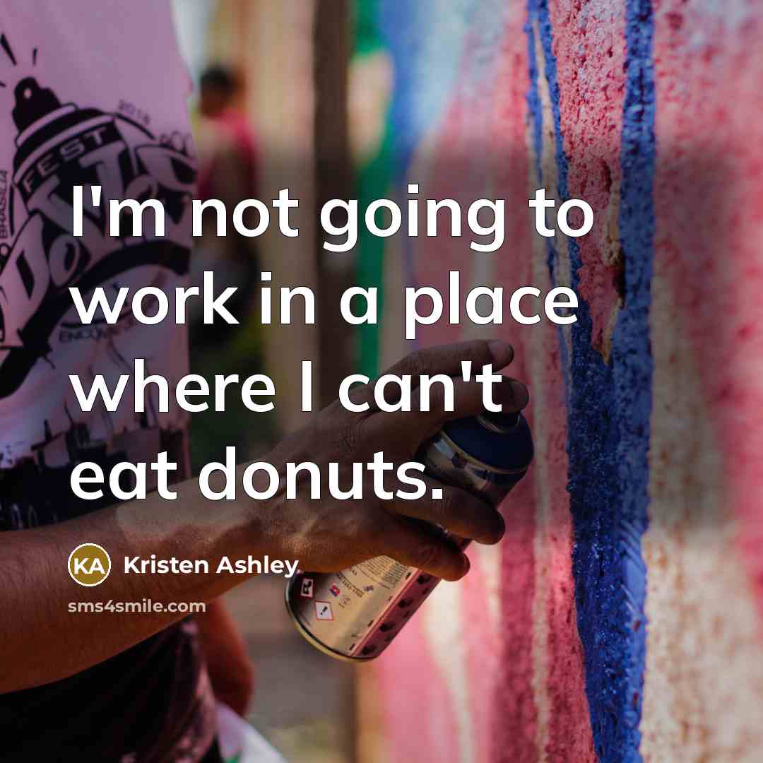 “I'm not going to work in a place where I…” quote by Kristen Ashley