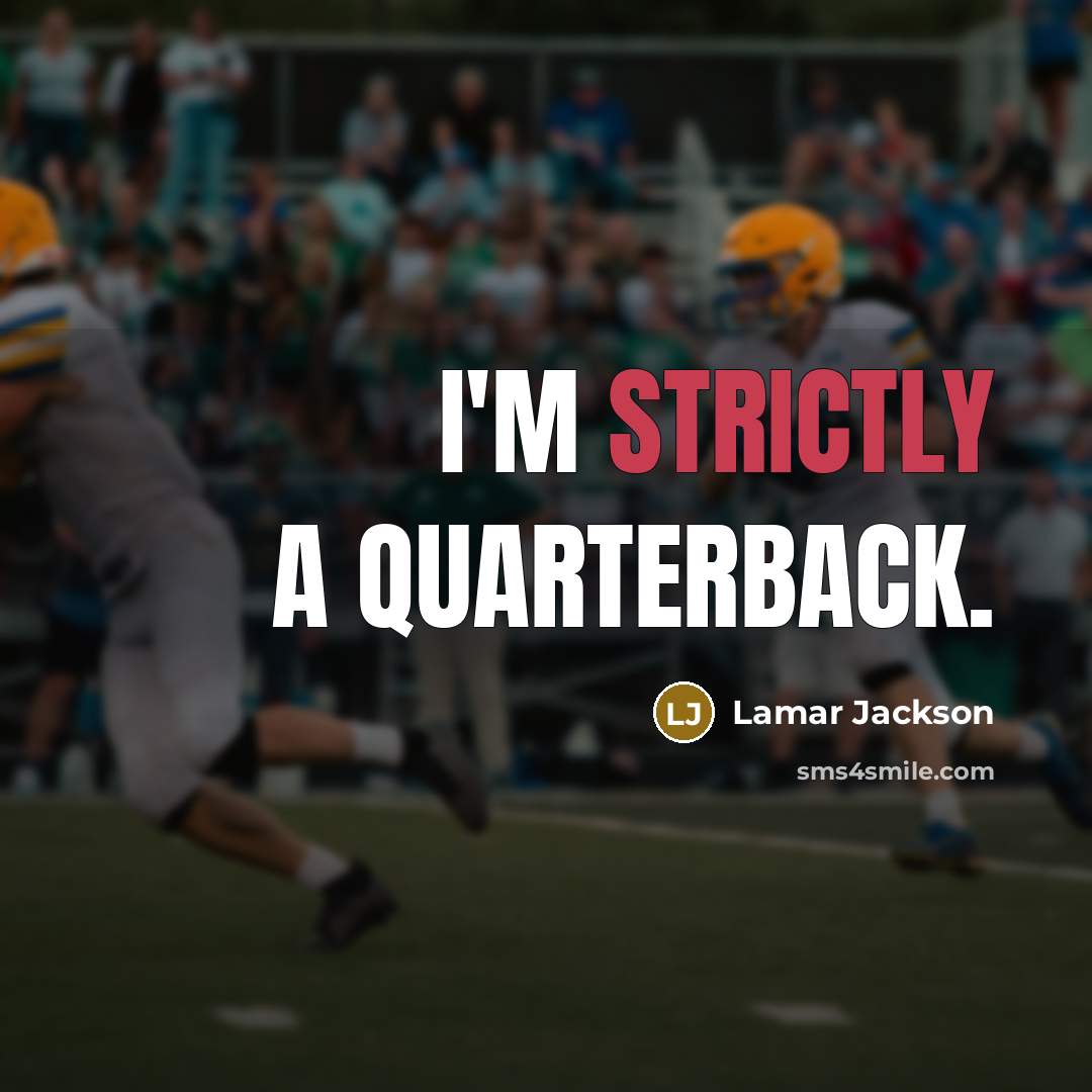 “I'm strictly a quarterback.” quote by Lamar Jackson