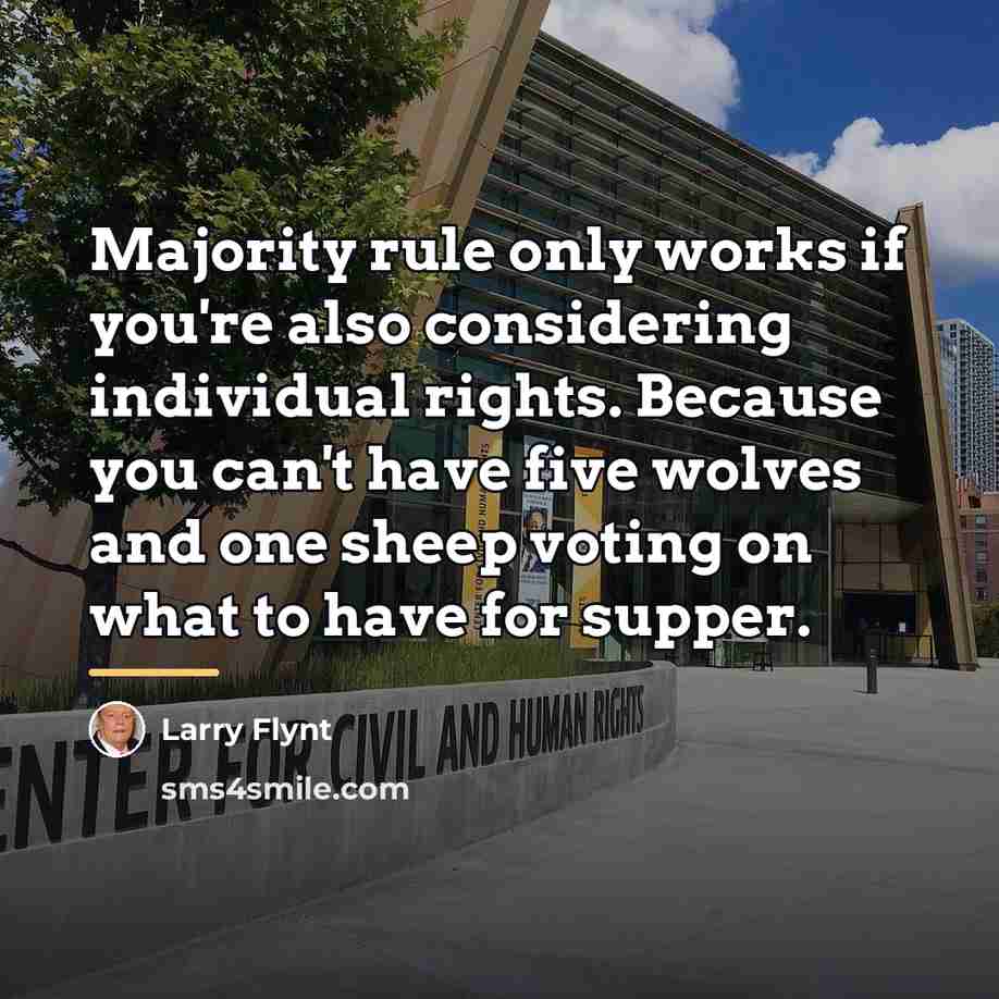 “Majority rule only works if you're also considering individual rights.…” quote by Larry Flynt