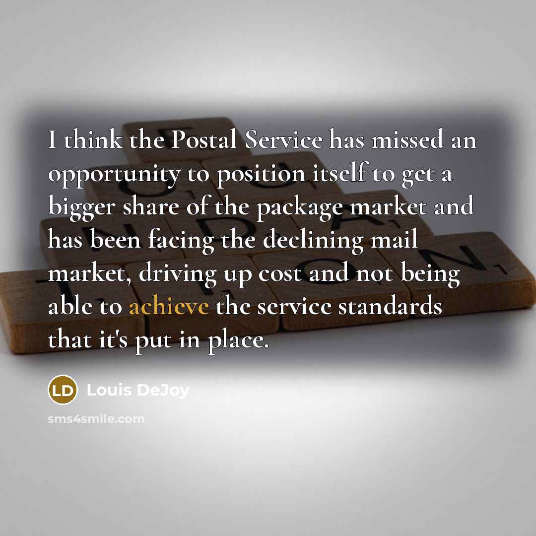 “I think the Postal Service has missed an opportunity to…” quote by Louis DeJoy