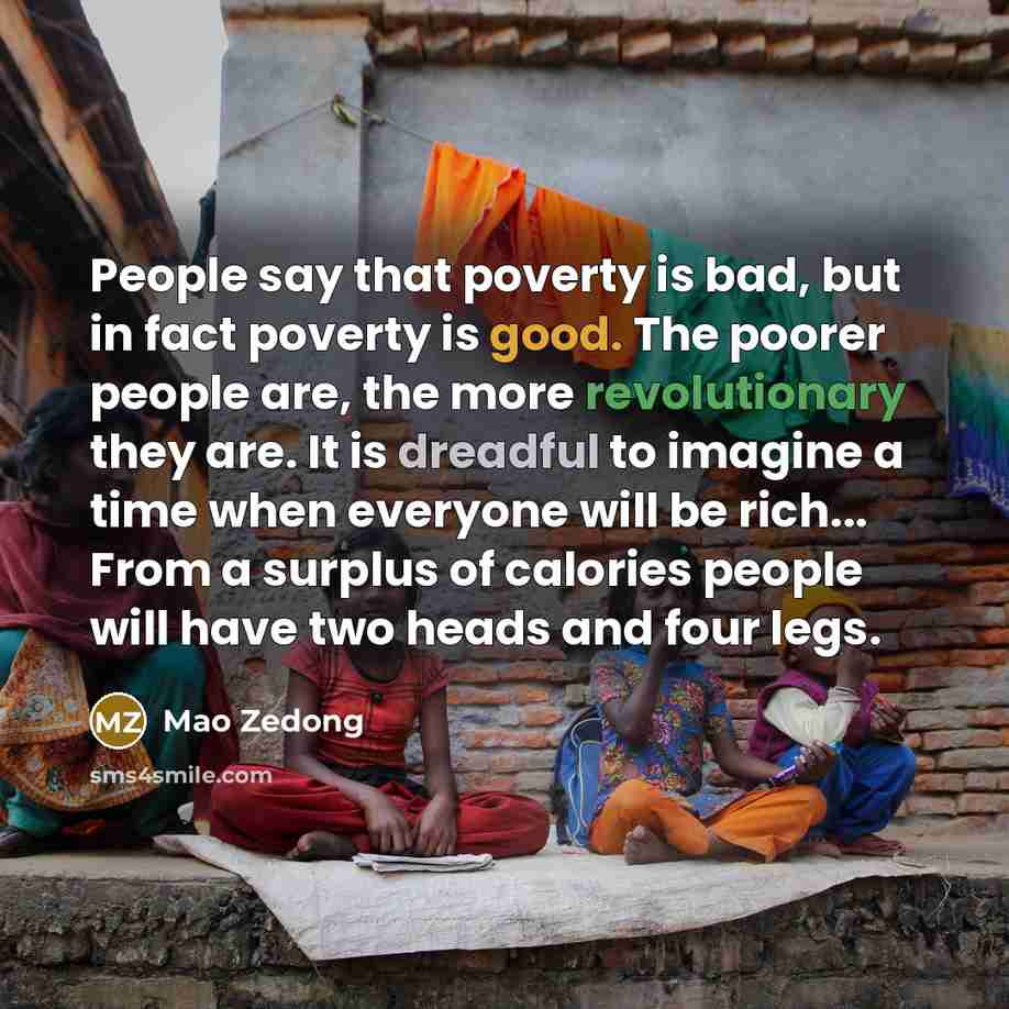 “People say that poverty is bad, but in fact poverty…” quote by Mao Zedong