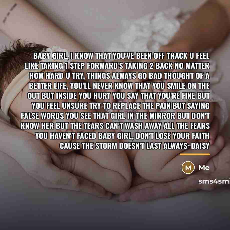 “Baby girl, I know that you've been off track U…” quote by Me