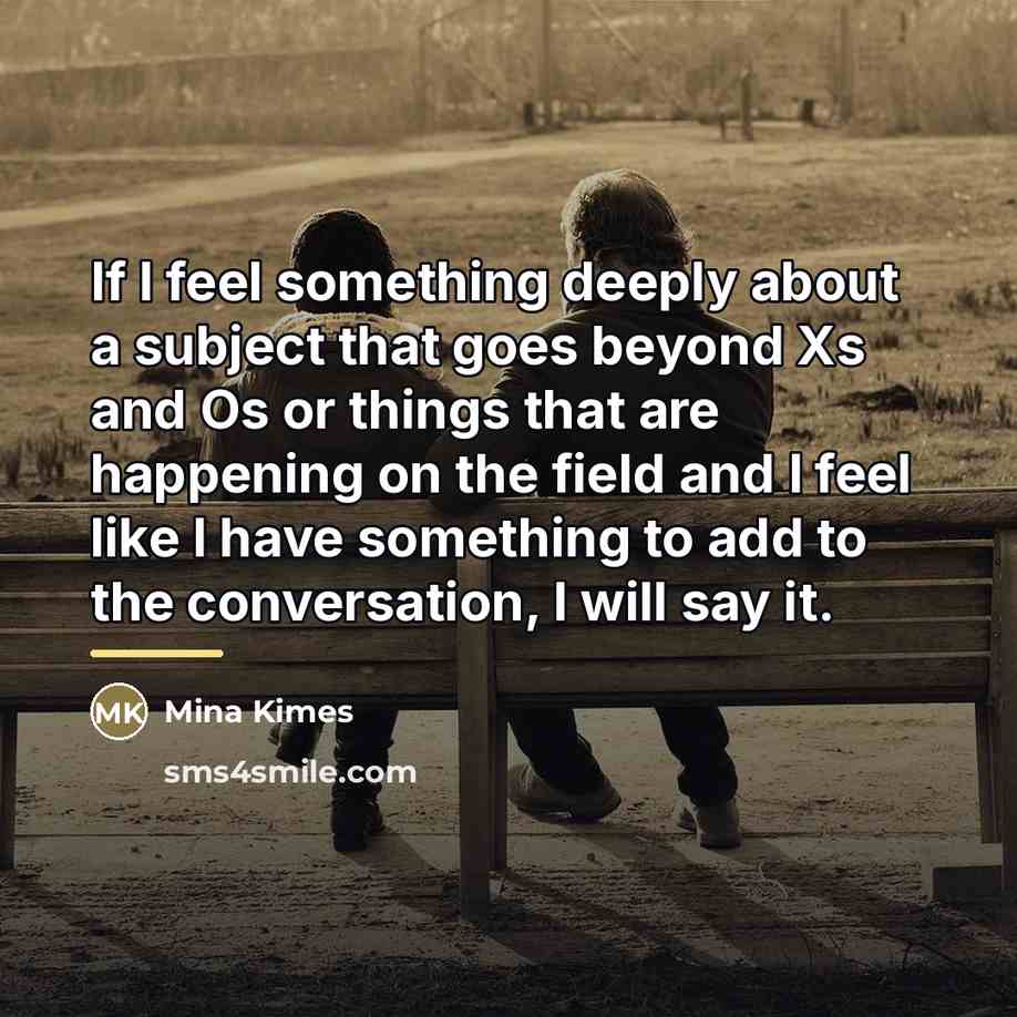 “If I feel something deeply about a subject that goes…” quote by Mina Kimes