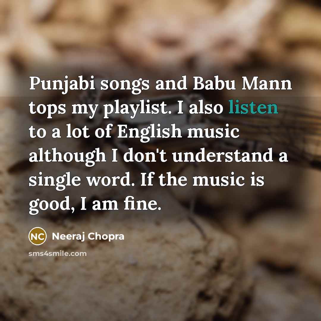 “Punjabi songs and Babu Mann tops my playlist. I also…” quote by Neeraj Chopra