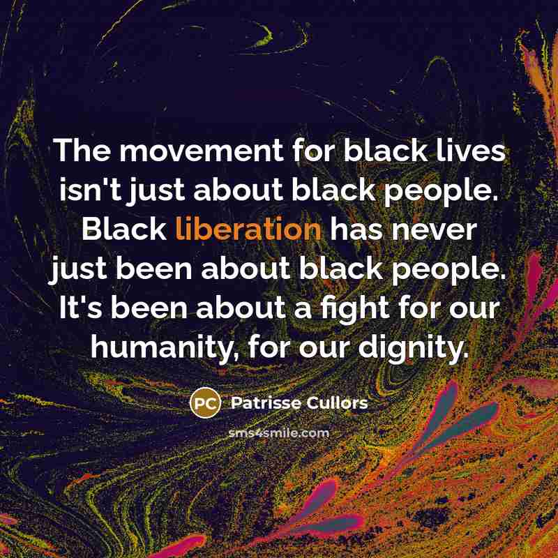 “The movement for black lives isn't just about black people.…” quote by Patrisse Cullors